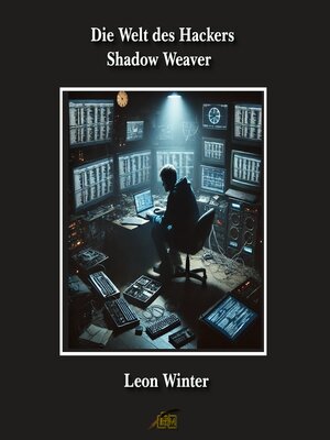 cover image of Die Welt des Hackers Shadow Weaver